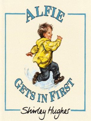 cover image of Alfie gets in first Together with 'Alfie's feet', 'Alfie gives a hand', 'Wheels', and 'The big concrete lorry'